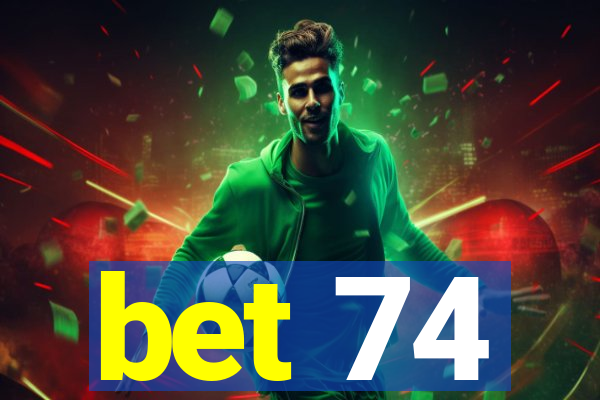 bet 74